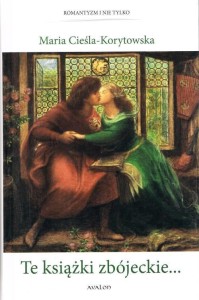 TE KSIĄŻKI ZBÓJECKIE, MARIA CIEŚLA-KORYTOWSKA