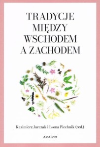 TRADYCJE MIĘDZY WSCHODEM A ZACHODEM