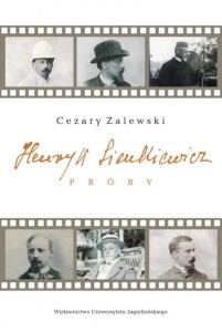 HENRYK SIENKIEWICZ. PRÓBY, CEZARY ZALEWSKI