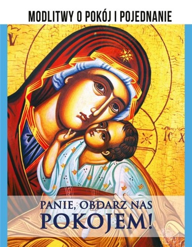 Panie, obdarz nas pokojem! Modlitwy o pokój...