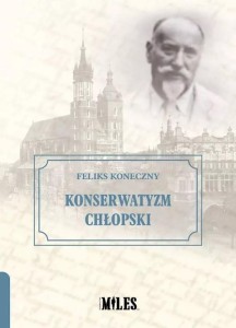 KONSERWATYZM CHŁOPSKI, FELIKS KONECZNY