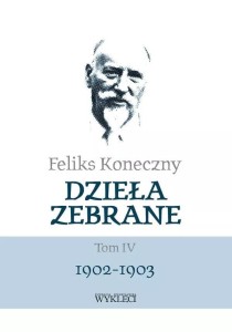 FELIKS KONECZNY. DZIEŁA ZEBRANE T.4