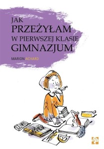 JAK PRZEŻYŁAM W PIERWSZEJ KLASIE GIMNAZJUM?