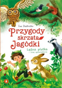 PRZYGODY SKRZATA JAGÓDKI. LEŚNA PLOTKA..