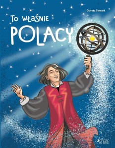 TO WŁAŚNIE POLACY, DOROTA SKWARK, OLA MAKOWSKA