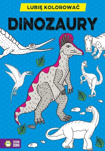 Lubię kolorować. Dinozaury, praca zbiorowa