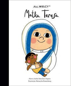 MALI WIELCY. MATKA TERESA