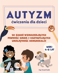 AUTYZM. ĆWICZENIA DLA DZIECI. 50 ZADAŃ...