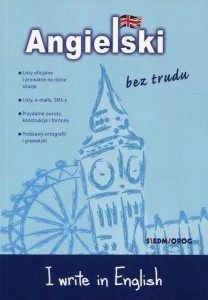 ANGIELSKI BEZ TRUDU I WRITE IN ENGLISH