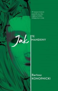 JAK TE MANEKINY, BARTOSZ KONOPNICKI