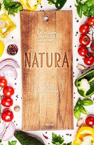Natura. 8 dróg do zdrowia, Katarzyna Galarowicz