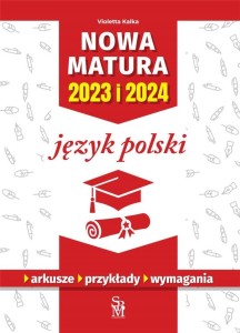 JĘZYK POLSKI. NOWA MATURA 2023 I 2024