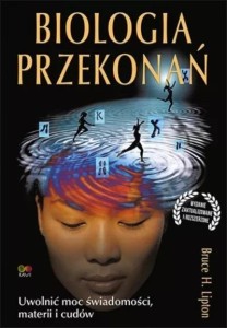 BIOLOGIA PRZEKONAŃ, BRUCE LIPTON