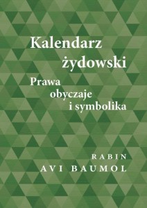 KALENDARZ ŻYDOWSKI. PRAWA, OBYCZAJE I SYMBOLIKA