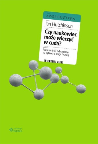 Czy naukowiec może wierzyć w cuda?, Ian Hutchinson