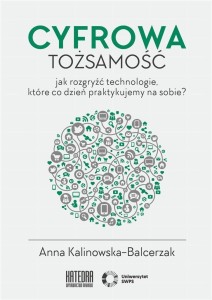 CYFROWA TOŻSAMOŚĆ, ANNA KALINOWSKA-BALCERZAK