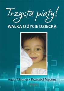 TRZYSTA PIĄTY! WALKA O ŻYCIE DZIECKA
