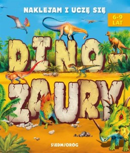 DINOZAURY. NAKLEJAM I UCZĘ SIĘ