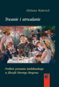 TRWANIE I UTRWALANIE, ELŻBIETA WALERICH
