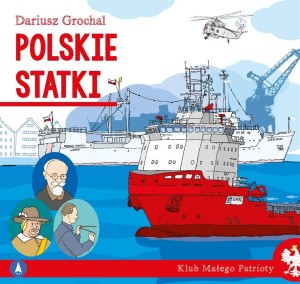 KLUB MAŁEGO PATRIOTY. POLSKIE STATKI