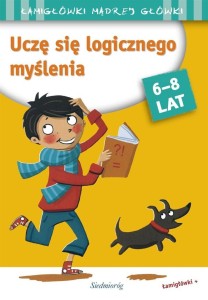 UCZĘ SIĘ LOGICZNEGO MYŚLENIA. ŁAMIGŁÓWKI