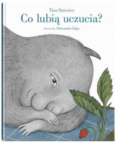 Co lubią uczucia?, Tina Oziewicz, Aleksandra Zając