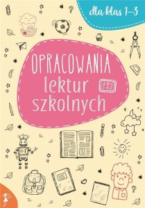 OPRACOWANIA LEKTUR SZKOLNYCH DLA KLAS 1-3