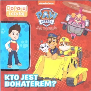PSI PATROL. DOPASUJ I CZYTAJ. KTO JEST BOHATEREM?