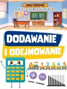 MAŁY GENIUSZ. DODAWANIE I ODEJMOWANIE W.2