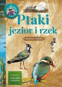 MŁODY OBSERWATOR PRZYRODY. PTAKI JEZIOR I RZEK