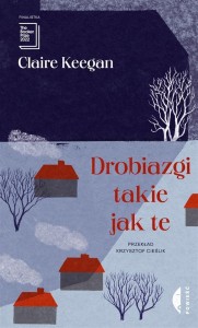 DROBIAZGI TAKIE JAK TE, CLAIRE KEEGAN