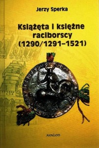 KSIĄŻĘTA I KSIĘŻNE RACIBORSCY (1290/1291 - 1521)