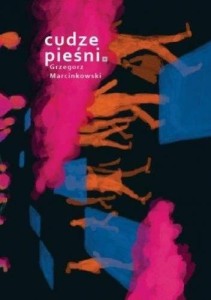 CUDZE PIEŚNI, GRZEGORZ MARCINKOWSKI