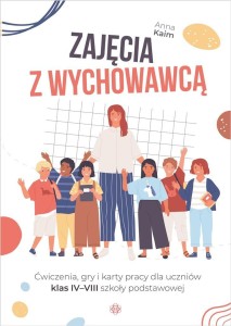 ZAJĘCIA Z WYCHOWAWCĄ. ĆWICZENIA DLA KLAS IV-VIII