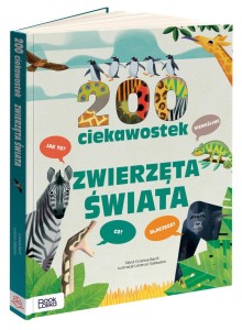 200 CIEKAWOSTEK. ZWIERZĘTA ŚWIATA, CRISTINA BANFI