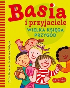 BASIA I PRZYJACIELE. WIELKA KSIĘGA PRZYGÓD