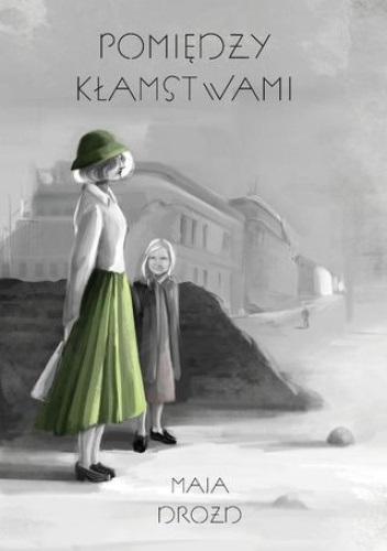 Pomiędzy kłamstwami, Maja Drozd