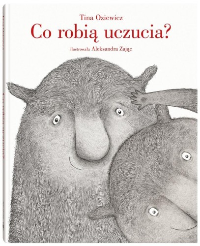 Co robią uczucia?, Tina Oziewicz, Aleksandra Zając