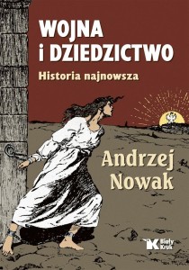 WOJNA I DZIEDZICTWO. HISTORIA NAJNOWSZA