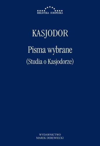 Pisma wybrane (Studia o Kasjodorze), Kasjodor