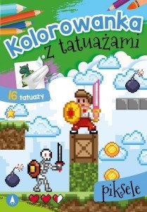 KOLOROWANKA Z TATUAŻAMI. PIKSELE, PRACA ZBIOROWA