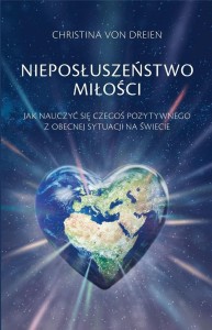 NIEPOSŁUSZEŃSTWO MIŁOŚCI, CHRISTINA VON DREIEN