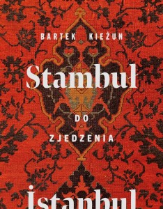 STAMBUŁ DO ZJEDZENIA, BARTEK KIEŻUN
