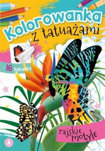 KOLOROWANKA Z TATUAŻAMI. RAJSKIE MOTYLE