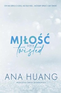 TWISTED T.1 MIŁOŚĆ, ANA HUANG