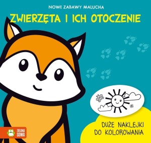 NOWE ZABAWY MALUCHA. ZWIERZĘTA I ICH OTOCZENIE