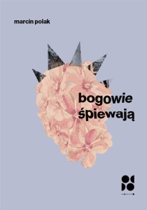 BOGOWIE ŚPIEWAJĄ, MARCIN POLAK
