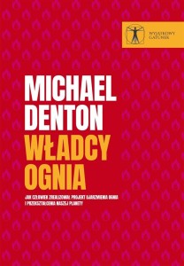WŁADCY OGNIA, MICHAEL DENTON
