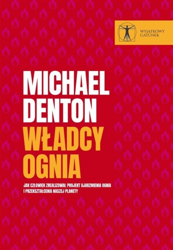 Władcy ognia, Michael Denton