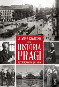 HISTORIA PRAGI ŻYCIORYSAMI PISANA, JOANNA KIWILSZO